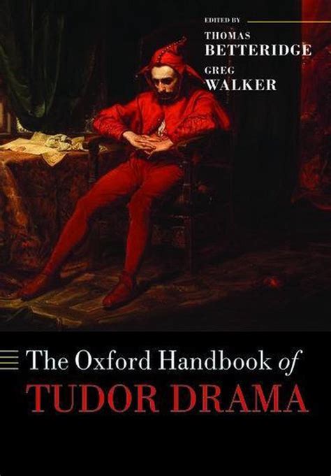 oxford handbook of tudor drama|The Oxford Handbook of Tudor Drama .